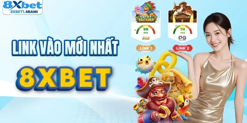 Cập nhật nhanh link vào 8XBET